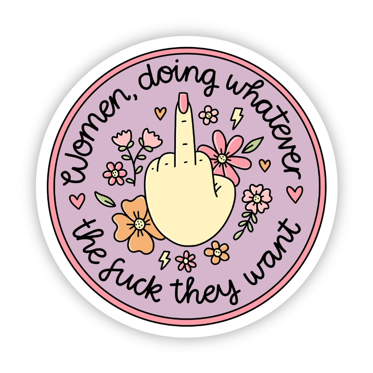 Women Doing Whatever the F*ck They Want Sticker
