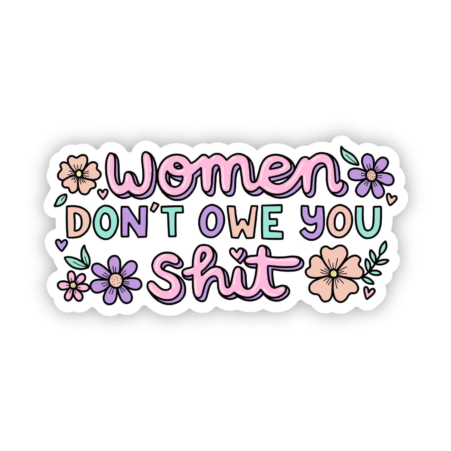 Women Don't Owe You Sh*t Sticker