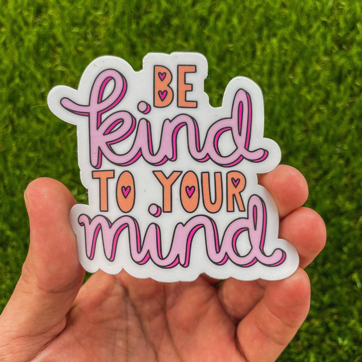 Be Kind to Your Mind Sticker