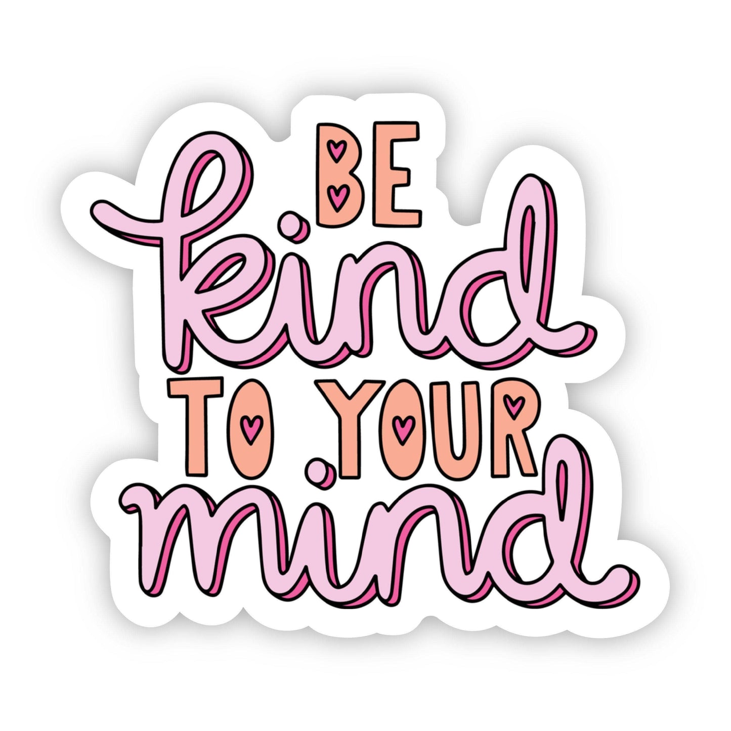 Be Kind to Your Mind Sticker