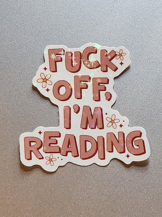 Fuck Off I'm Reading Sticker