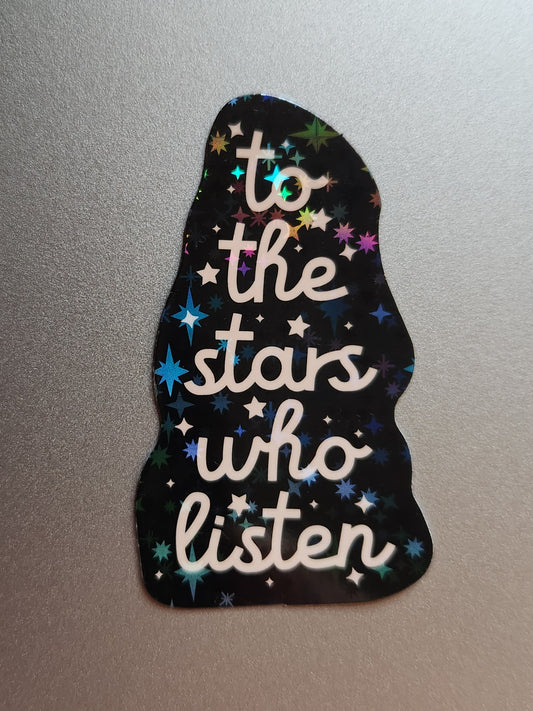 To The Stars Who Listen Sticker